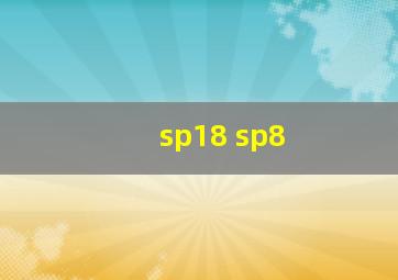 sp18 sp8